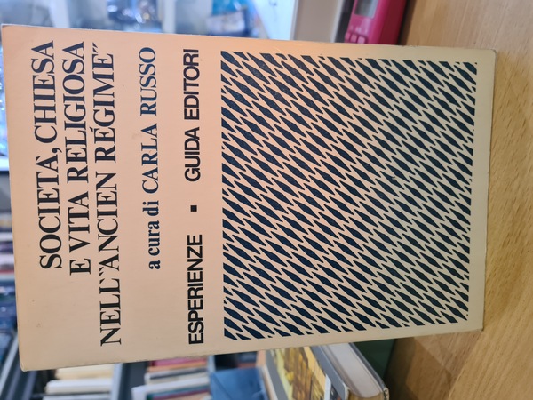 Societa'. Chiesa e vita religiosa nell'ancien regime