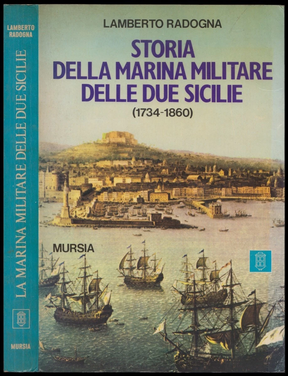 Storia della Marina Militare delle Due Sicilie 1734-1860 - Lamberto …