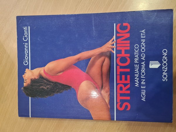 Stretching. Manuale pratico agile in forma a ogni eta'