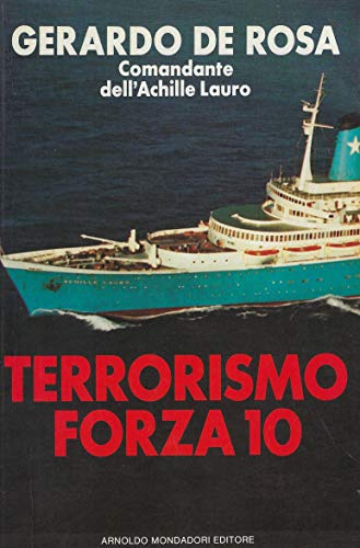 Terrorismo forza 10 - Gerardo De Rosa - Comandante dell'Achille …