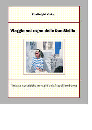 Viaggio nel Regno delle due Sicilie - Nostalgiche immagini della …