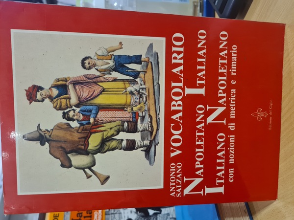 Vocabolario Napoletano Italiano - Italiano Napoletano con cenni di metrica …