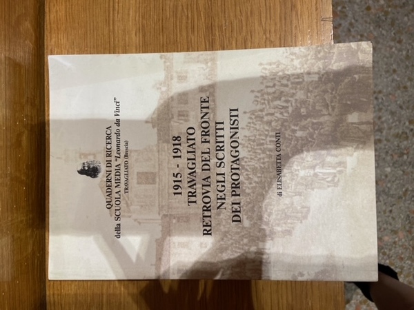 1915 1918 Travagliato Retrovia Del Fronte Negli Scritti Dei Protagonisti