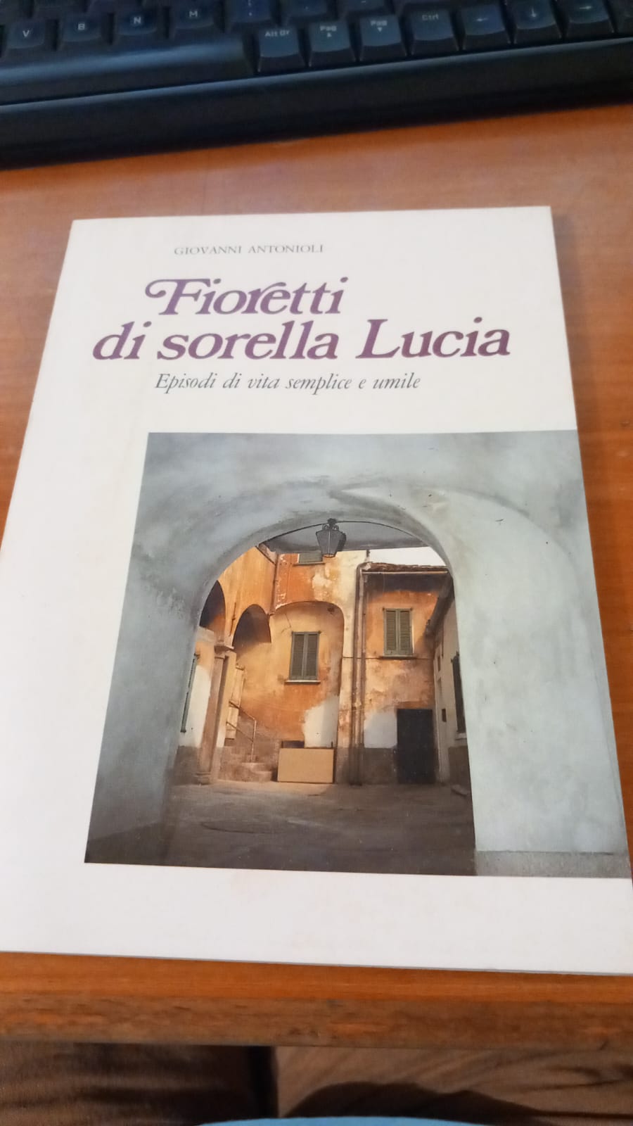 Fioretti di sorella Lucia. Episodi di vita semplice e umile