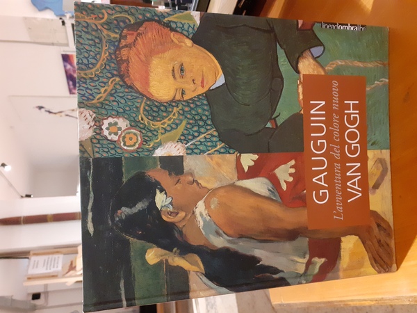 Gauguin Van Gogh. L'avventura del colore nuovo