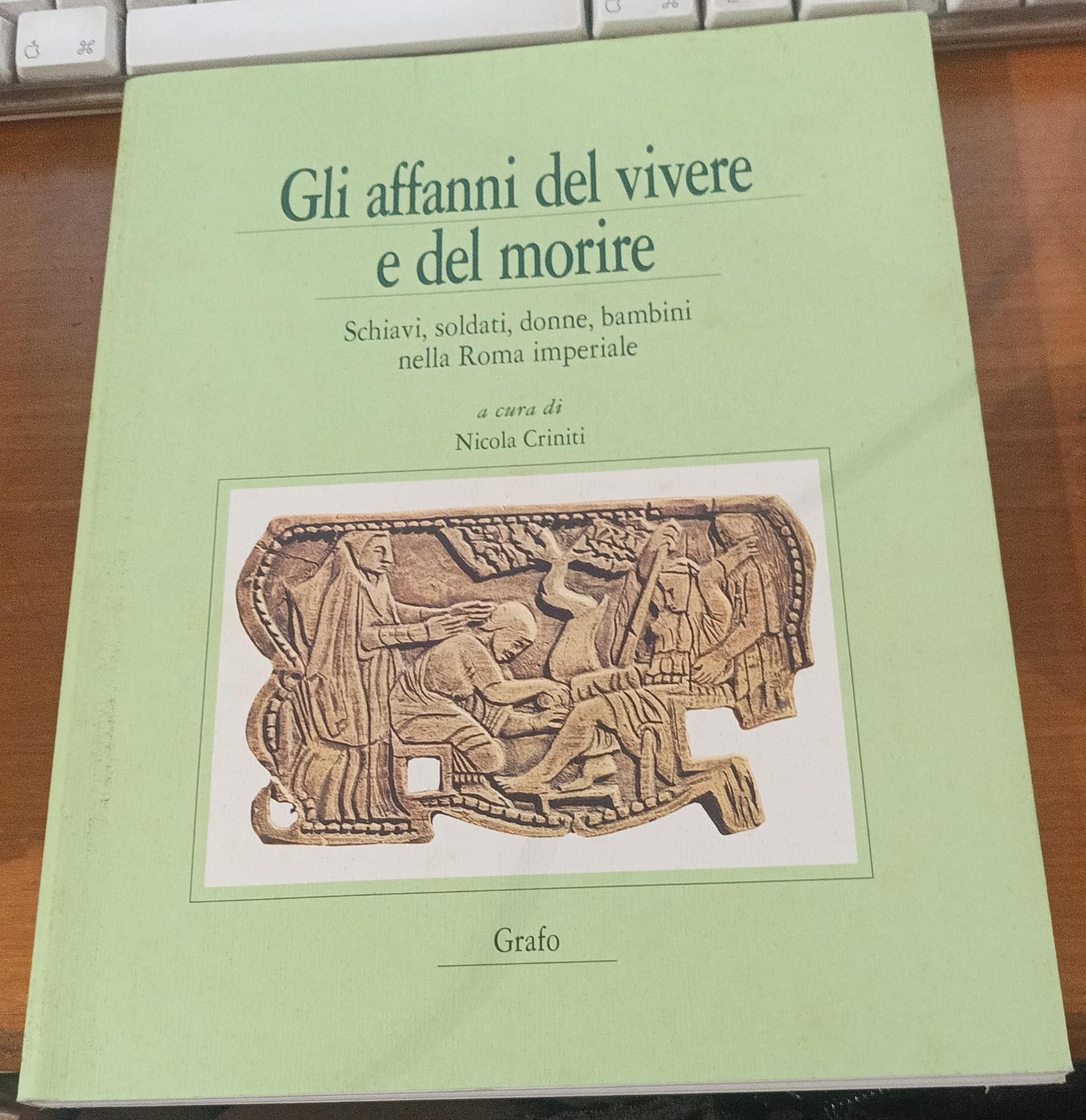 Gli affanni del vivere e del morire. Schiavi, soldati, donne, …