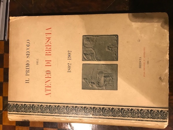 Il primo secolo dell'Ateneo di Brescia 1802-1902