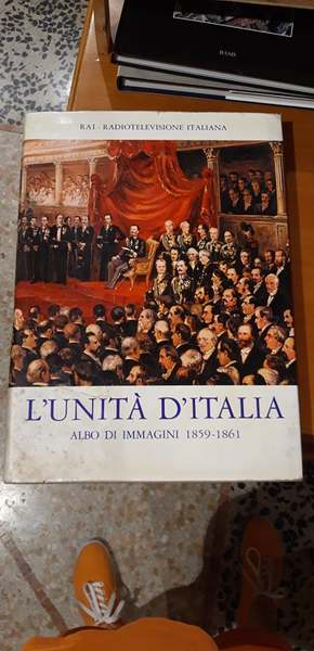 L'Unità d'Italia. Albo di immagini 1859-1861