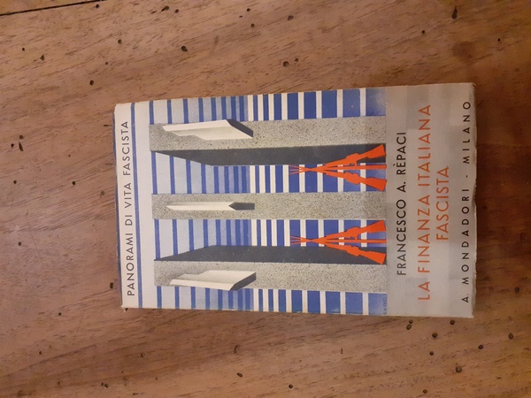 La finanza italiana fascista. Panorami di vita fascista