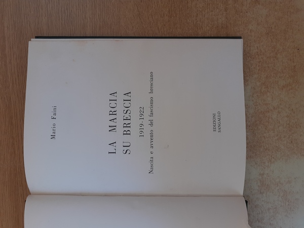 La marcia su Brescia. 1919-1922 Nascita e avvento del fascismo …