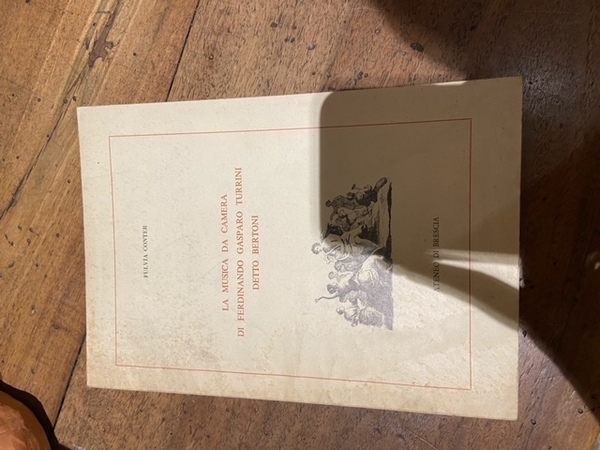 La Musica Da Camera Di Ferdinando Gasparo Turrini Detto Bertoni