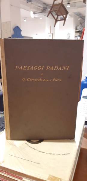 Paesaggi padani. Un albo di Giovanni Carnovali detto "Il Piccio"