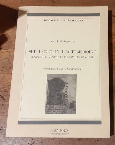 Seta e colori nell'alto Medioevo - il siricum del monastero …