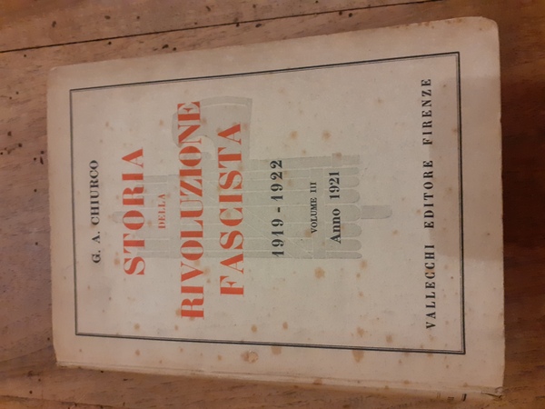 Storia della rivoluzione fascista 1919-1922. Volume III Anno 1921