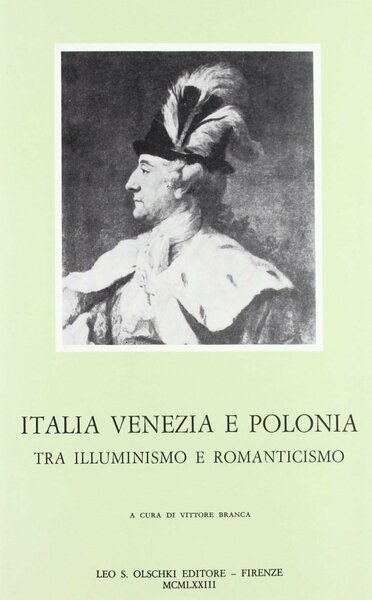 ITALIA VENEZIA E POLONIA. Tra Illuminismo e Romanticismo