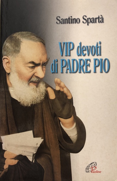 VIP DEVOTI DI PADRE PIO