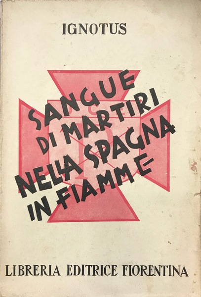 SANGUE DI MARTIRI NELLA SPAGNA IN FIAMME. Testimonianze e Documenti