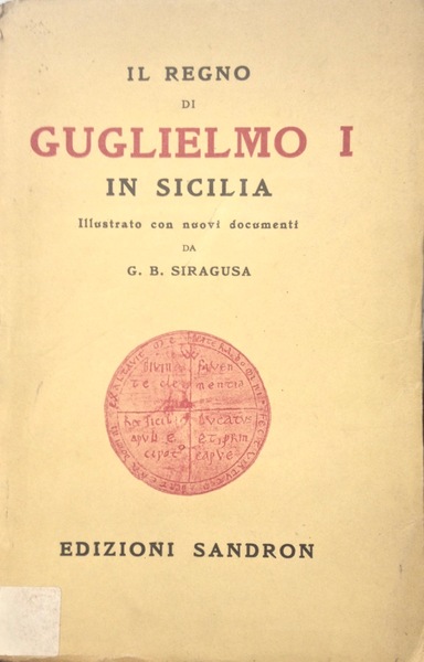 IL REGNO DI GUGLIELMO I IN SICILIA - ILLUSTRATO CON …