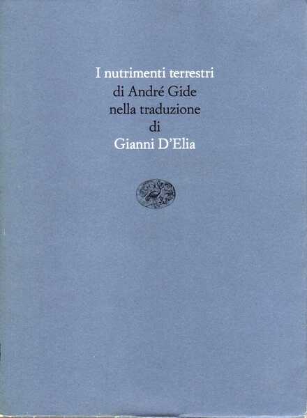 I NUTRIMENTI TERRESTRI Nella traduzione di Gianni D'Elia