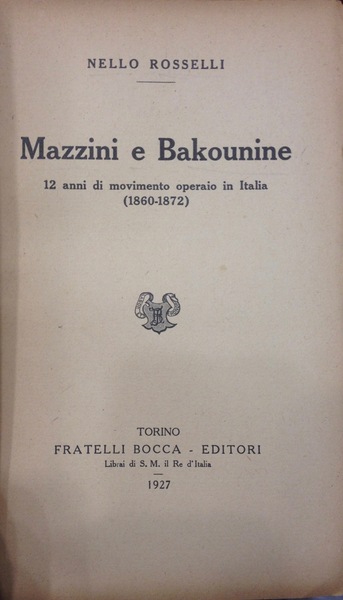 MAZZINI E BAKOUNINE. 12 anni di movimento operaio in Italia …