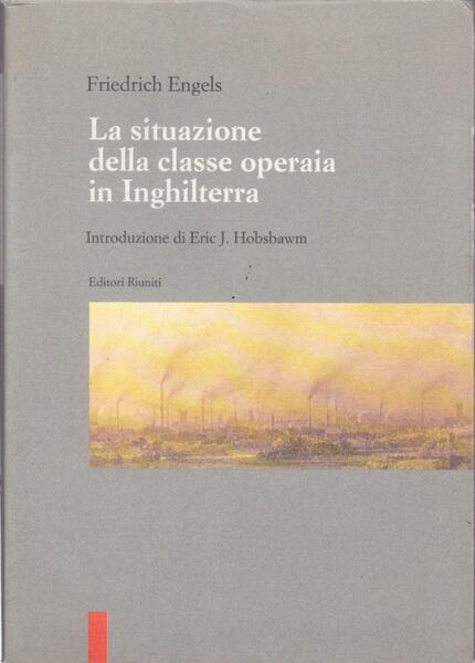 LA SITUAZIONE DELLA CLASSE OPERAIA IN INGHILTERRA. In base a …