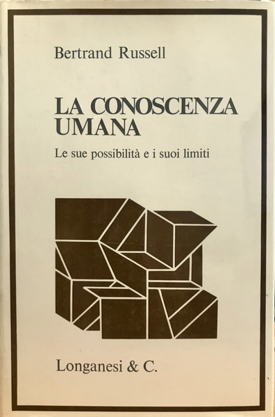 LA CONOSCENZA UMANA. Le sue possibilitˆ e i suoi limiti