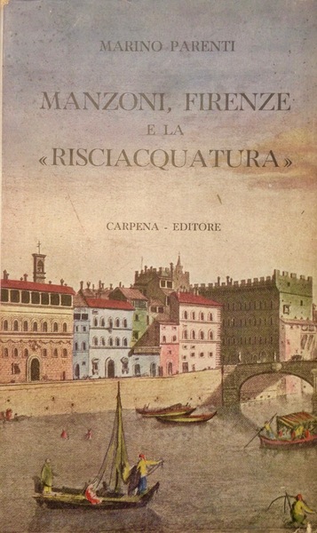 MANZONI, FIRENZE E LA RISCIACQUATURA