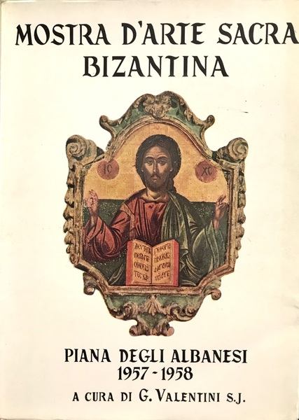 MOSTRA D'ARTE SACRA BIZANTINA. Opere esposte nella mostra d'arte sacra …