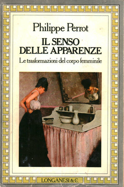 IL SENSO DELLE APPARENZE Le trasformazioni del corpo femminile