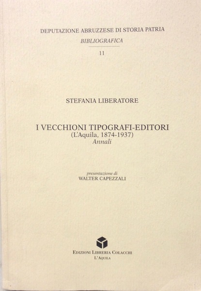 I VECCHIONI TIPOGRAFI EDITORI (L'AQUILA, 1874-1937) - ANNALI