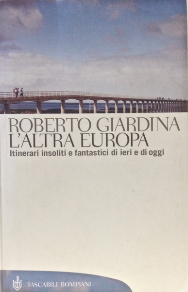 L'ALTRA EUROPA Itinerari insoliti e fantastici di ieri e di …