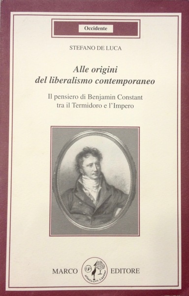 ALLE ORIGINI DEL LIBERALISMO CONTEMPORANEO. Il pensiero di Benjamin Constant …