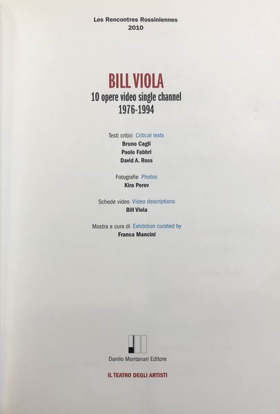 BILL VIOLA. 10 opere video single channel 1976-1994