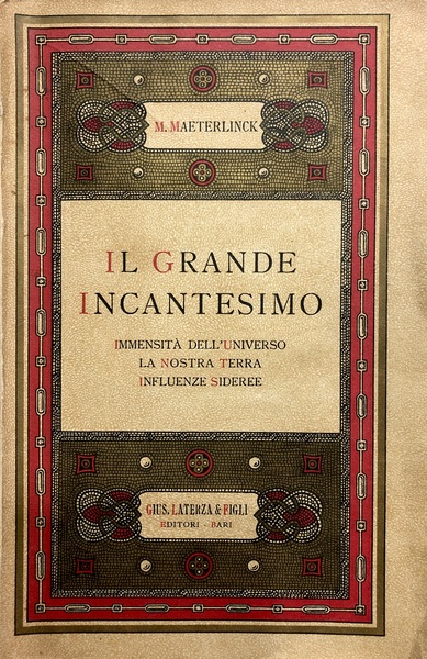 IL GRANDE INCANTESIMO. Immensitˆ dell'Universo, la nostra terra, influenze sideree