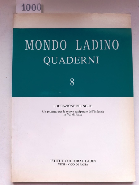 MONDO LADINO: QUADERNI 8. EDUCAZIONE BILINGUE: UN PROGETTO PER LE …