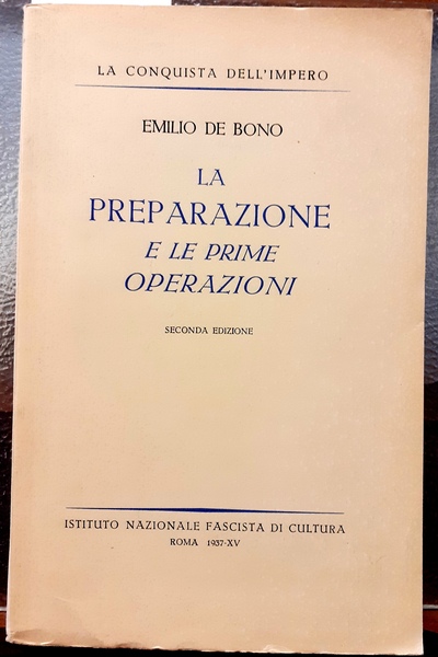 LA PREPARAZIONE E LE PRIME OPERAZIONI. Introduzione di Benito Mussolini.,