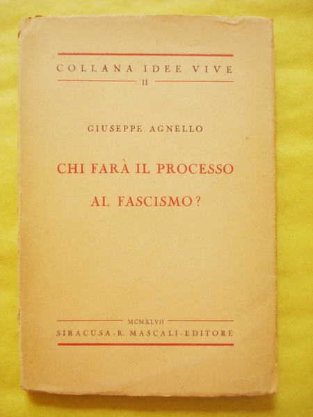 CHI FARA' IL PROCESSO AL FASCISMO?.,