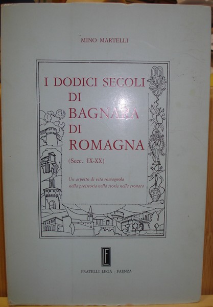 I DODICI SECOLI DI BAGNARA DI ROMAGNA (sec.IX-XX). Un aspetto …