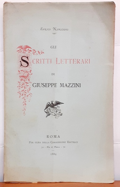 GLI SCRITTI LETTERARI DI GIUSEPPE MAZZINI. A cura di Enrico …