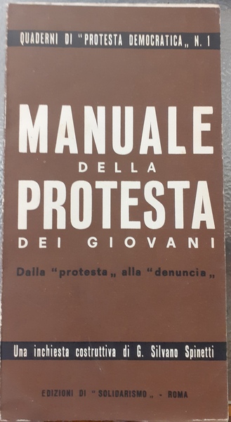 MANUALE DELLA PROTESTA DEI GIOVANI. Dalla protesta" alla "denuncia".,"