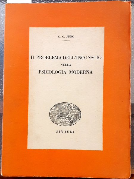 IL PROBLEMA DELL'INCONSCIO NELLA PSICOLOGIA MODERNA.