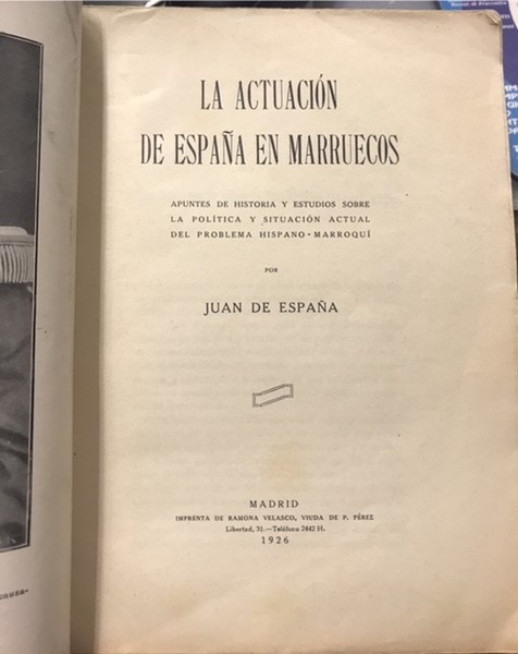 LA ACTUACION DE ESPANA EN MARRUECOS: APUNTES DE HISTORIA Y …