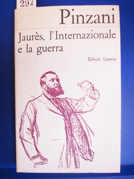 JEAN JAURÈS: L'INTERNAZIONALE E LA GUERRA.,