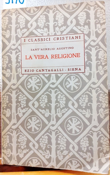 LA VERA RELIGIONE. A cura di FILIPPO ALVARO.,