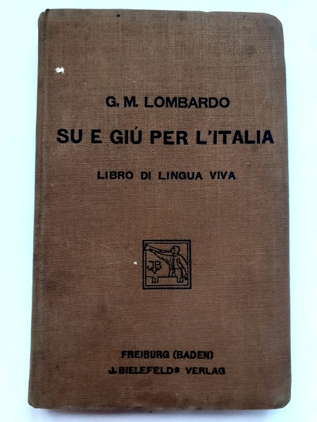 SU E GIU' PER L'ITALIA: LIBRO DI LINGUA VIVA AD …