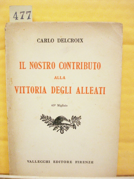 IL NOSTRO CONTRIBUTO ALLA VITTORIA DEGLI ALLEATI.,