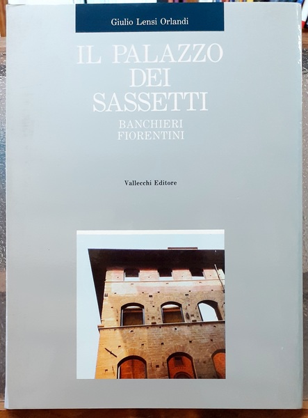 IL PALAZZO DEI SASSETTI BANCHIERI FIORENTINI.