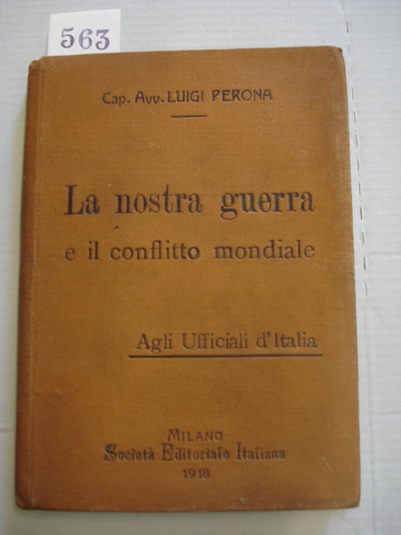 LA NOSTRA GUERRA E IL CONFLITTO MONDIALE. (CONFERENZE RACCOLTE DAL …