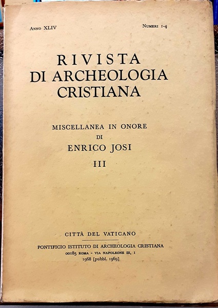 RIVISTA DI ARCHEOLOGIA CRISTIANA., Anno XLIV - n.1-4., Miscellania in …