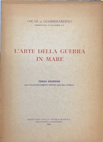 L'ARTE DELLA GUERRA IN MARE. Con totale rifacimento imposto dall'era …